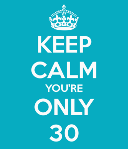 keep-calm-you-re-only-30-10